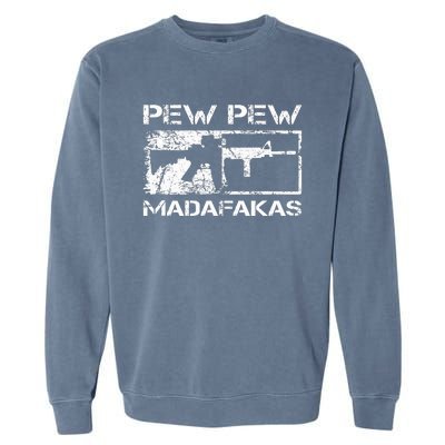 Pew Pew Madafakas Pro Guns Owner Ar15 Funny Gun Joke Garment-Dyed Sweatshirt