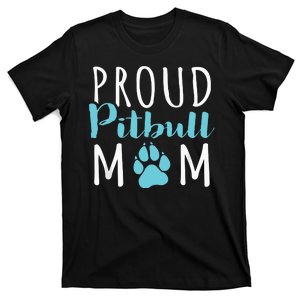 Proud Pitbull Mom Funny Gift Dog Lover Shirt T-Shirt