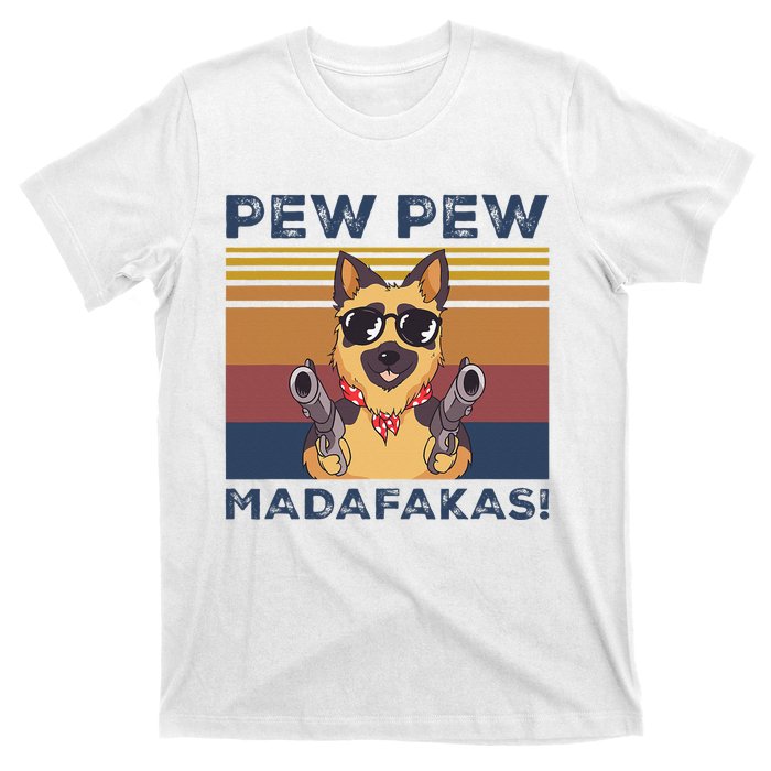 Pew Pew Madafakas Funny German Shepherd Lover Vintage Gift T-Shirt