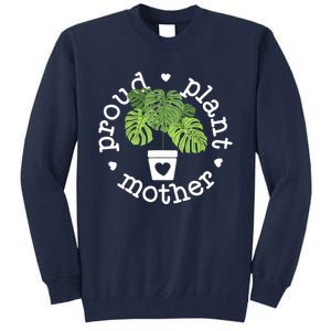 Proud Plant Mother Plant Mama Plant Tall Sweatshirt