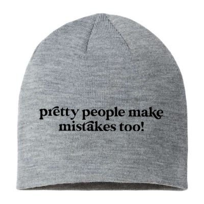 Pretty People Make Mistakes Too Funny Quote Sustainable Beanie