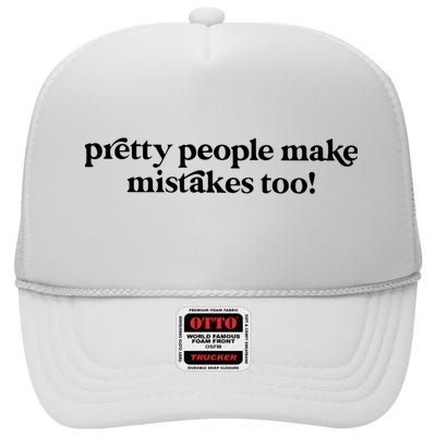 Pretty People Make Mistakes Too Funny Quote High Crown Mesh Back Trucker Hat