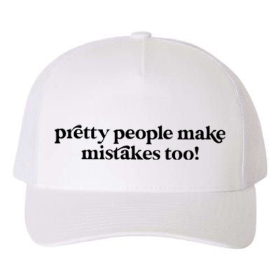 Pretty People Make Mistakes Too Funny Quote Yupoong Adult 5-Panel Trucker Hat