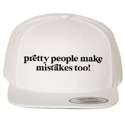 Pretty People Make Mistakes Too Funny Quote Wool Snapback Cap