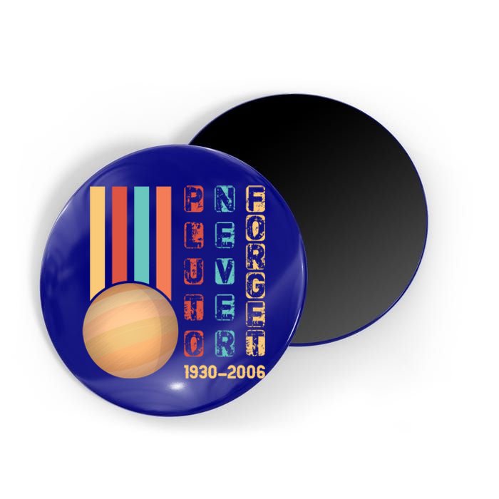 Pluto Planet Never Forget Tee Gift Magnet