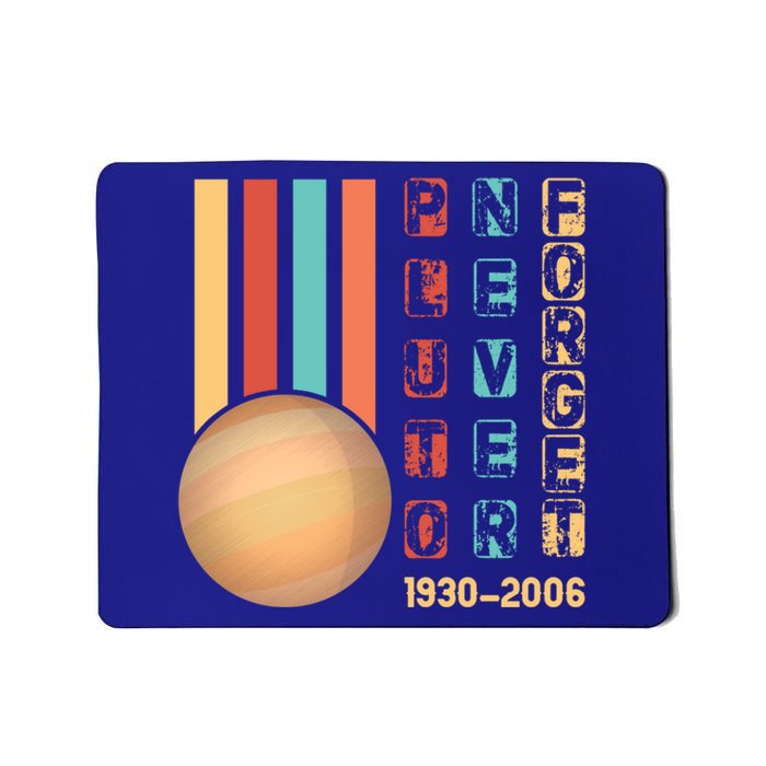 Pluto Planet Never Forget Tee Gift Mousepad