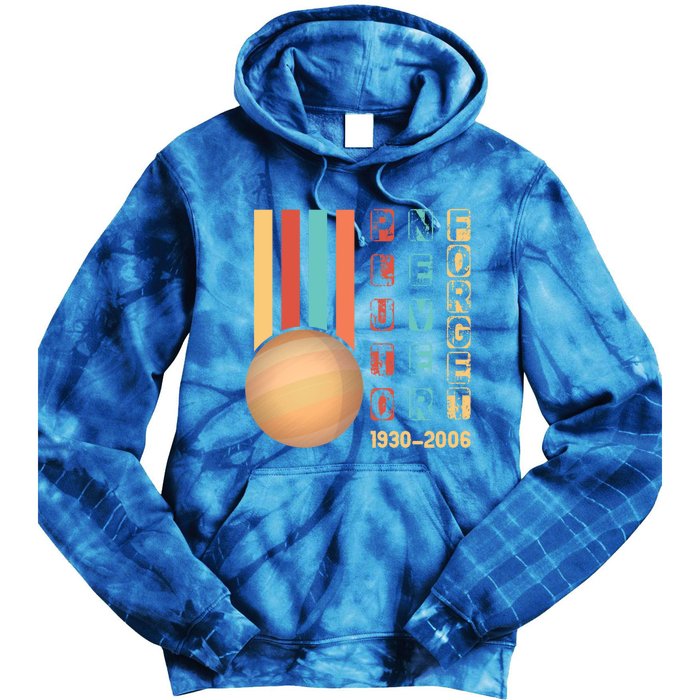 Pluto Planet Never Forget Tee Gift Tie Dye Hoodie