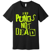 Pop Punks Not Dead Vintage Grunge Pop Punk Is Not Dead Premium T-Shirt