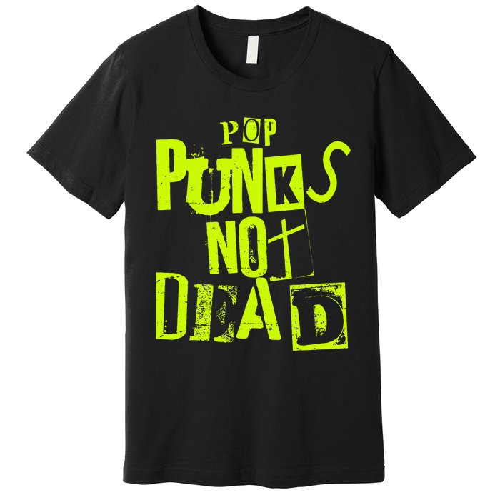 Pop Punks Not Dead Vintage Grunge Pop Punk Is Not Dead Premium T-Shirt