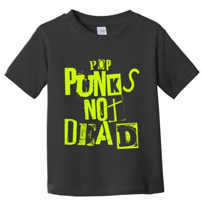 Pop Punks Not Dead Vintage Grunge Pop Punk Is Not Dead Toddler T-Shirt