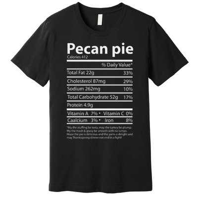 Pecan Pie Nutrition Facts Funny Thanksgiving Premium T-Shirt