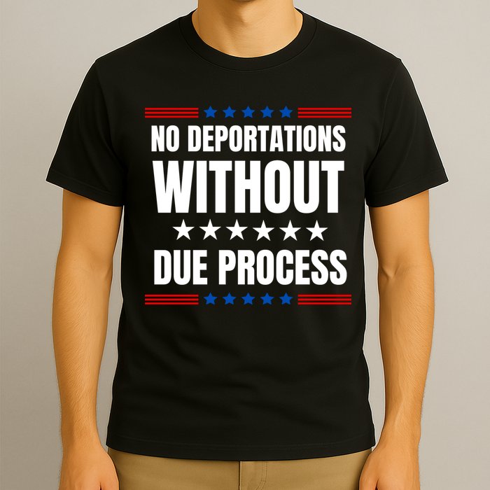 Political Protest No Deportations Without Due Process  T-Shirt