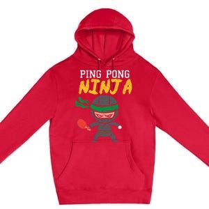 Ping Pong Ninja Table Tennis Gift Premium Pullover Hoodie