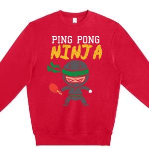 Ping Pong Ninja Table Tennis Gift Premium Crewneck Sweatshirt