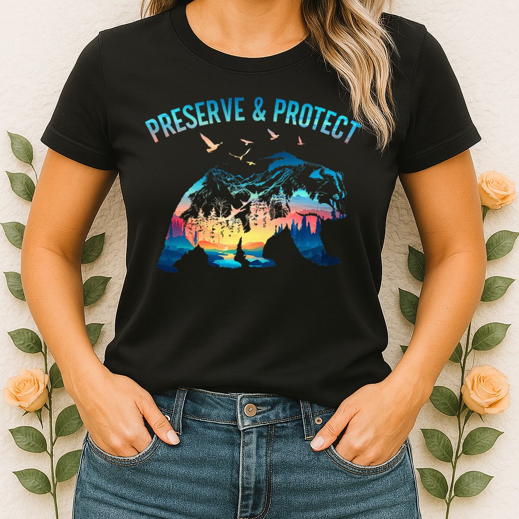 Preserve & Protect National Park Nature Forest Bear Wildlife Womens T-Shirt