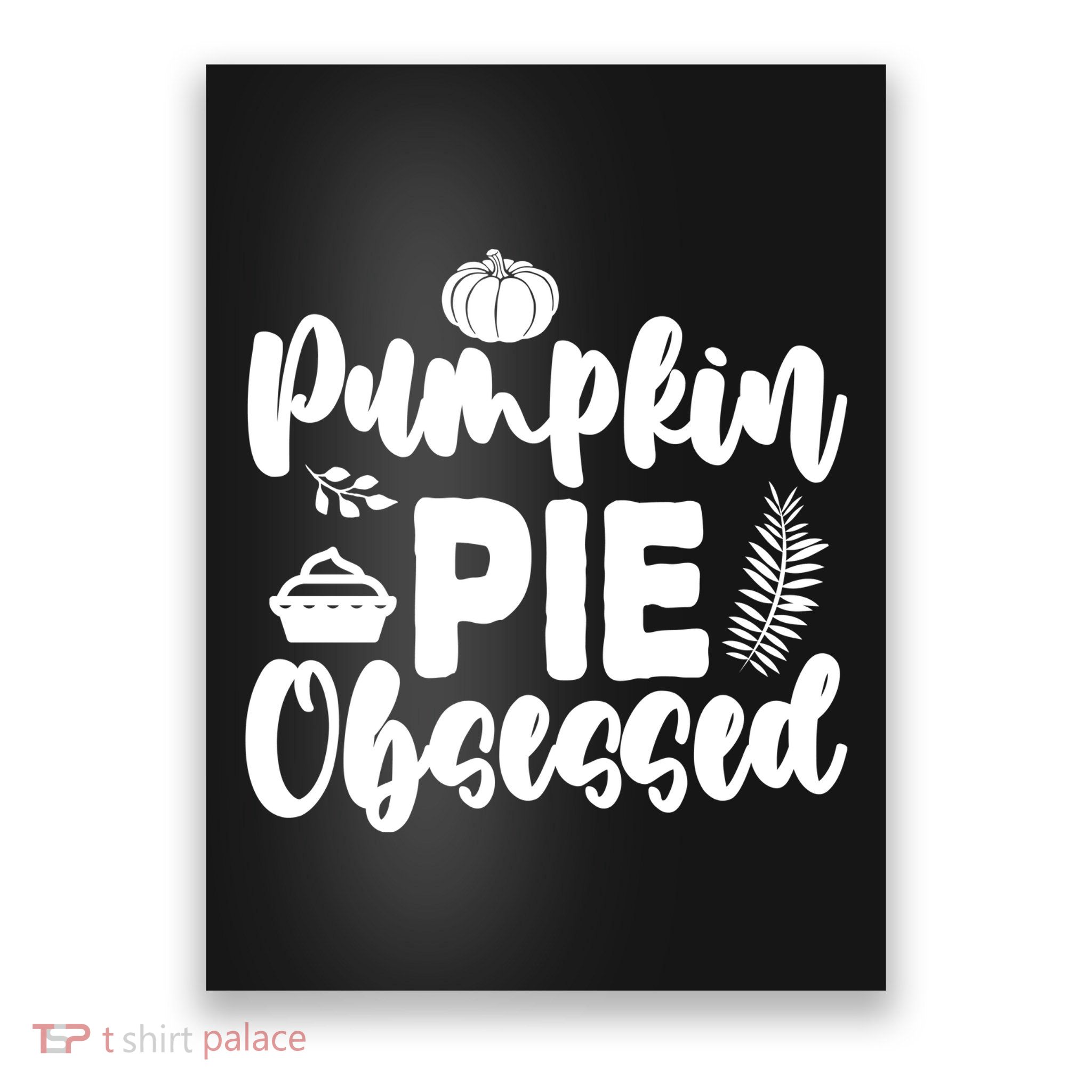 Pumpkin Pie Obsessed Poster