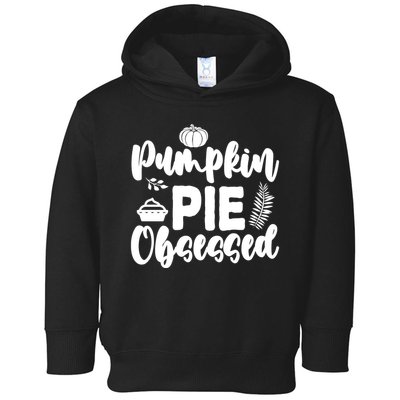 Pumpkin Pie Obsessed Toddler Hoodie