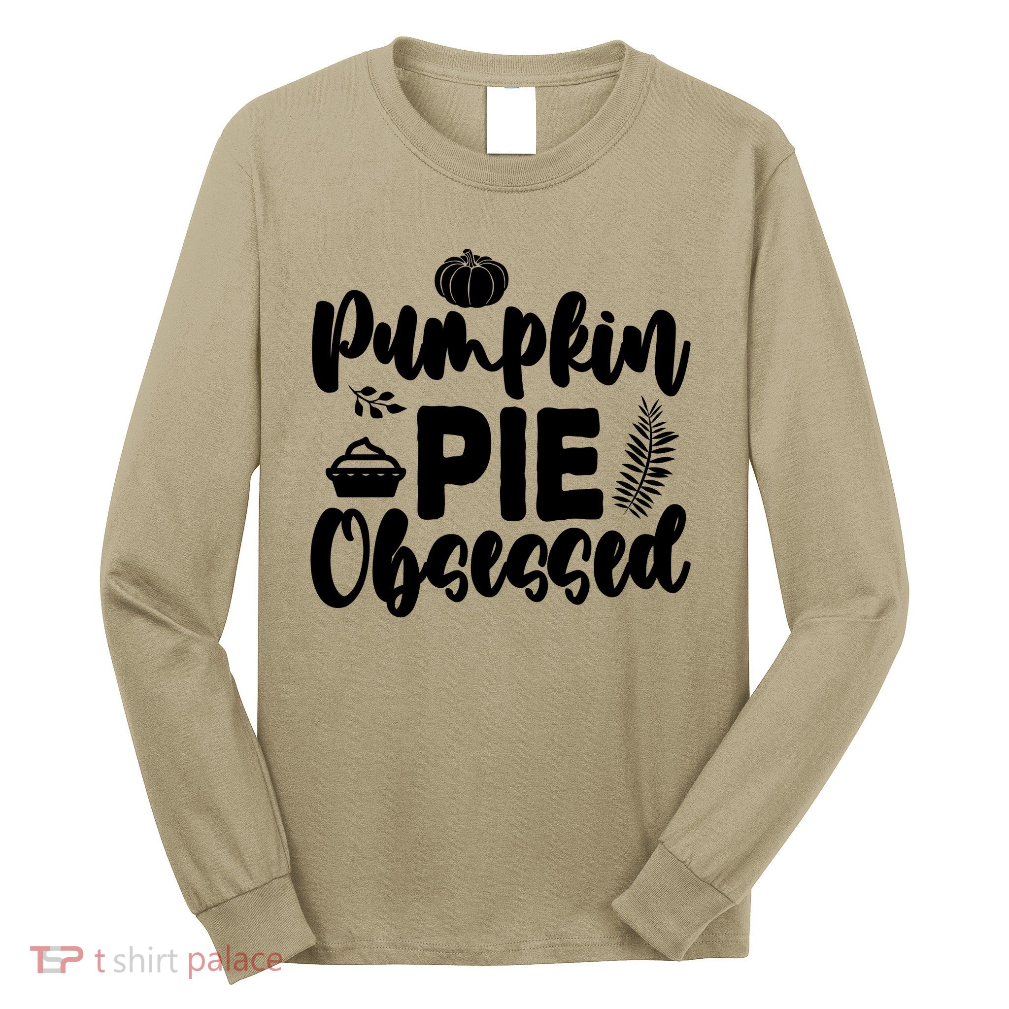 Pumpkin Pie Obsessed Long Sleeve Shirt