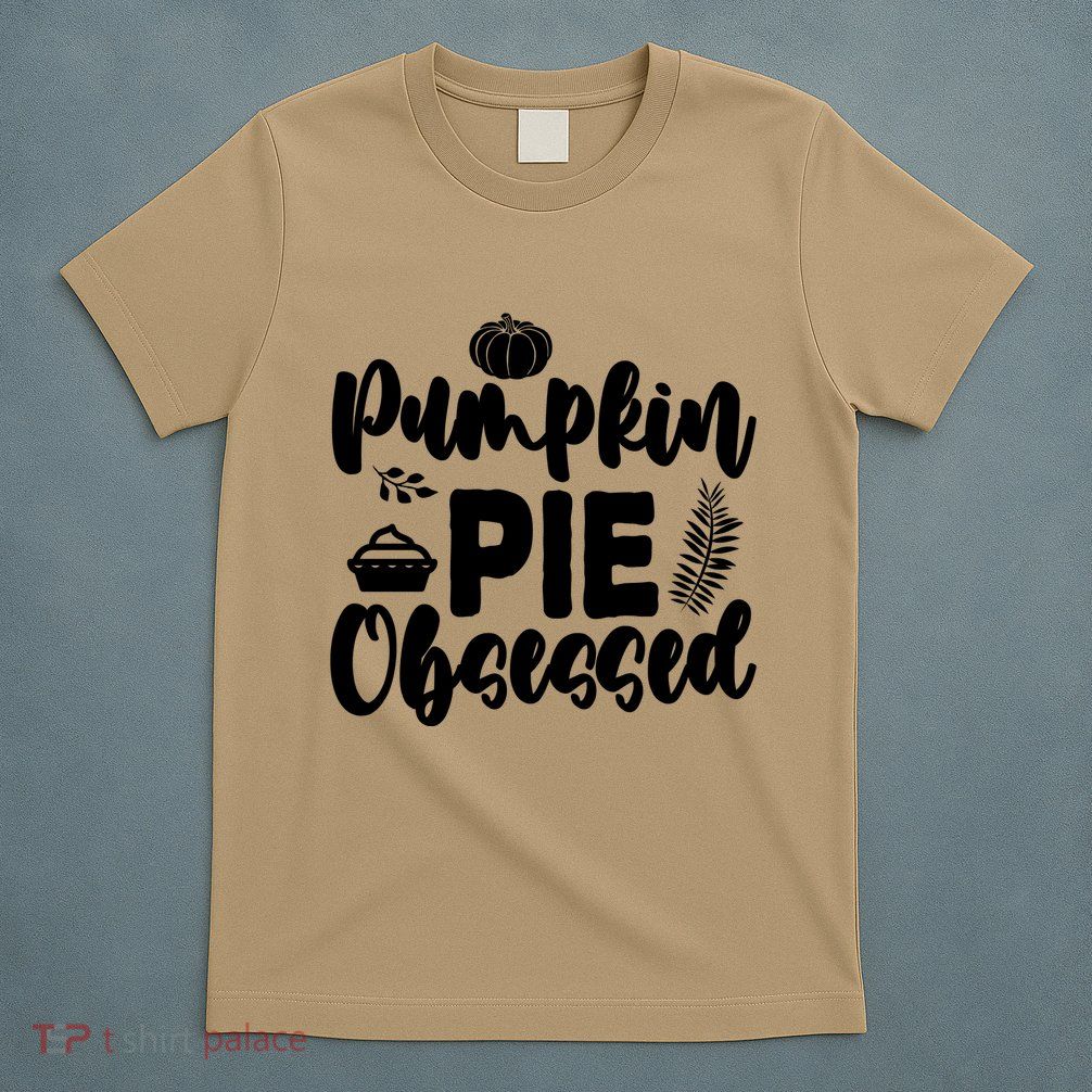 Pumpkin Pie Obsessed T-Shirt