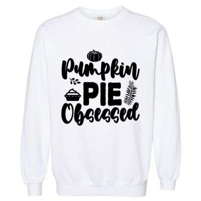 Pumpkin Pie Obsessed Garment-Dyed Sweatshirt