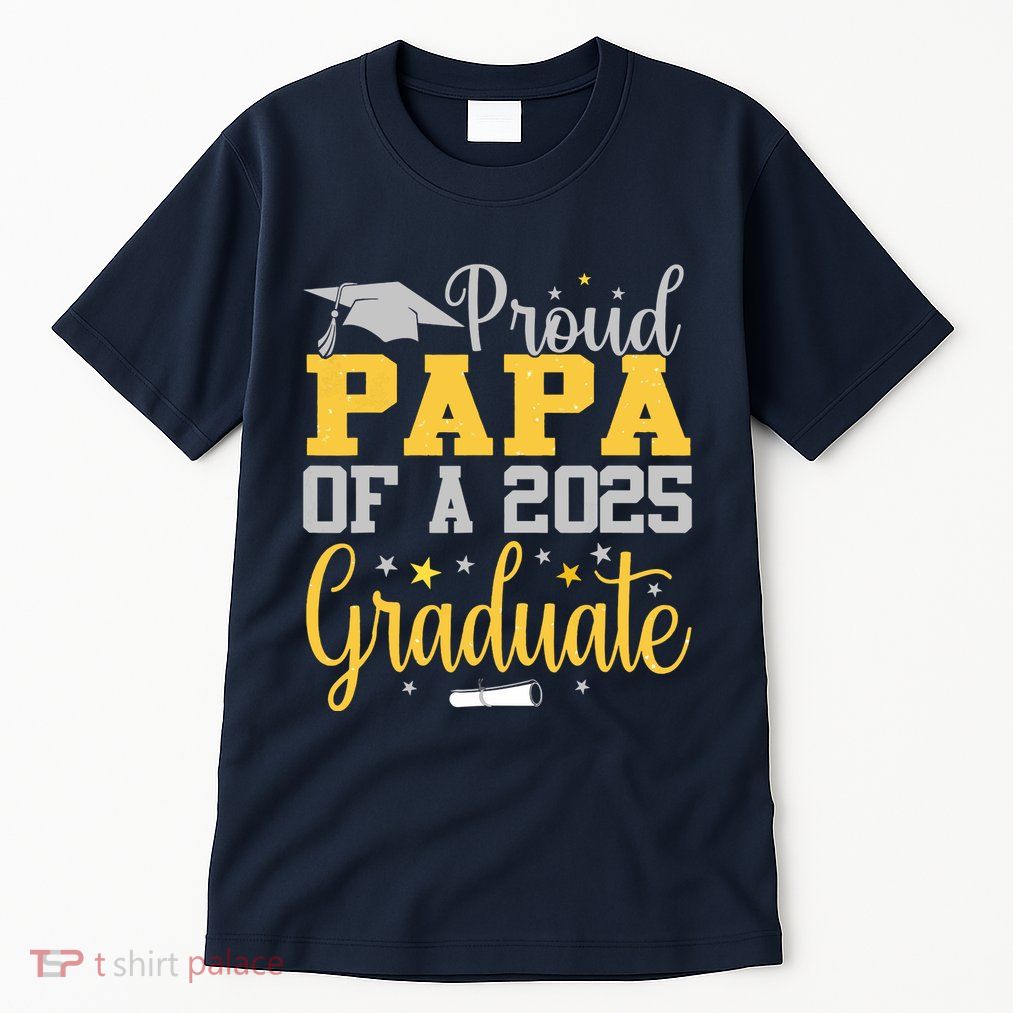 Proud Papa Of A 2025 Graduate Class Senior Graduation Tall T-Shirt