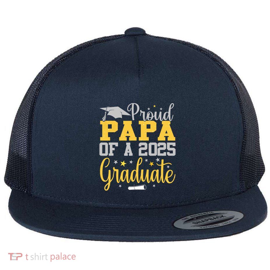 Proud Papa Of A 2025 Graduate Class Senior Graduation Flatbill Hat