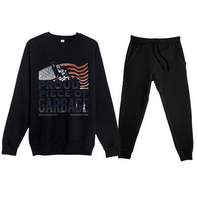 Proud Piece Of Garbage Garbage For Trump Premium Crewneck Sweatsuit Set