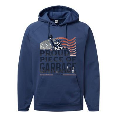 Proud Piece Of Garbage Garbage For Trump Performance Fleece Hoodie