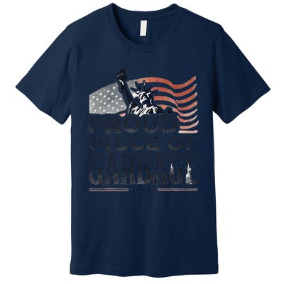 Proud Piece Of Garbage Garbage For Trump Premium T-Shirt