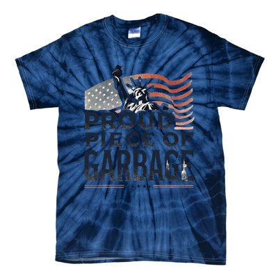 Proud Piece Of Garbage Garbage For Trump Tie-Dye T-Shirt