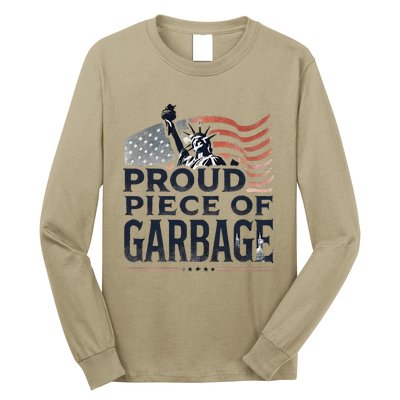 Proud Piece Of Garbage Garbage For Trump Long Sleeve Shirt