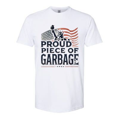 Proud Piece Of Garbage Garbage For Trump Softstyle CVC T-Shirt