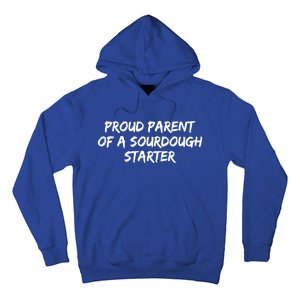 Proud Parent Of A Sourdough Starter Sourdough Baker Gift Hoodie