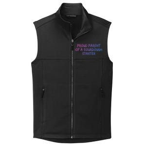 Proud Parent Of A Sourdough Starter Sourdough Baker Gift Collective Smooth Fleece Vest