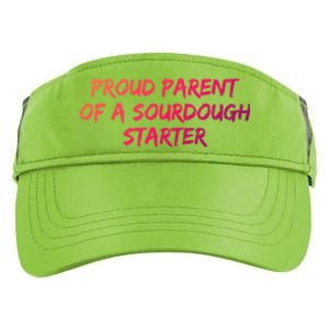 Proud Parent Of A Sourdough Starter Sourdough Baker Gift Adult Drive Performance Visor