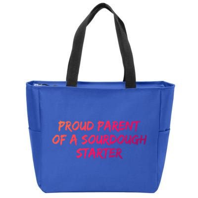 Proud Parent Of A Sourdough Starter Sourdough Baker Gift Zip Tote Bag