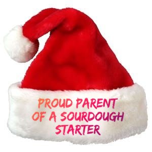 Proud Parent Of A Sourdough Starter Sourdough Baker Gift Premium Christmas Santa Hat