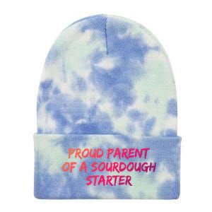 Proud Parent Of A Sourdough Starter Sourdough Baker Gift Tie Dye 12in Knit Beanie