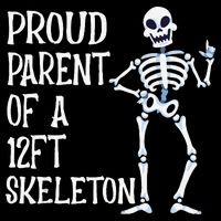Proud Parent Of A 12 Foot Skeleton Funny Halloween Costume Backpack