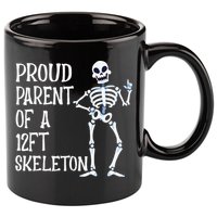 Proud Parent Of A 12 Foot Skeleton Funny Halloween Costume 11oz C Handle Ceramic Mug
