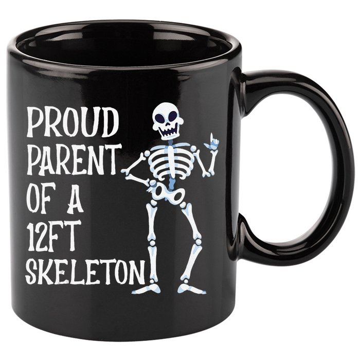 Proud Parent Of A 12 Foot Skeleton Funny Halloween Costume 11oz C Handle Ceramic Mug
