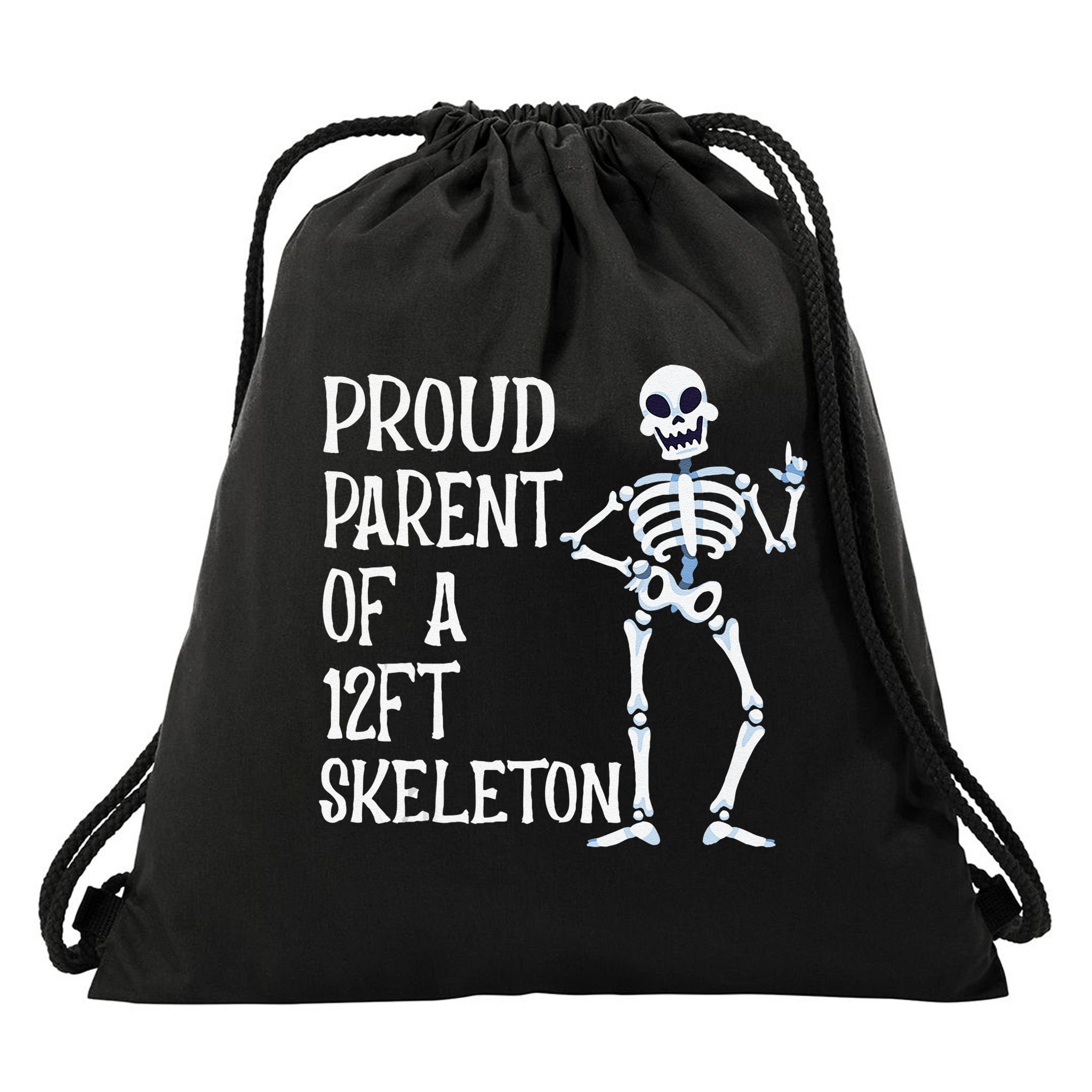 Proud Parent Of A 12 Foot Skeleton Funny Halloween Costume Drawstring Bag