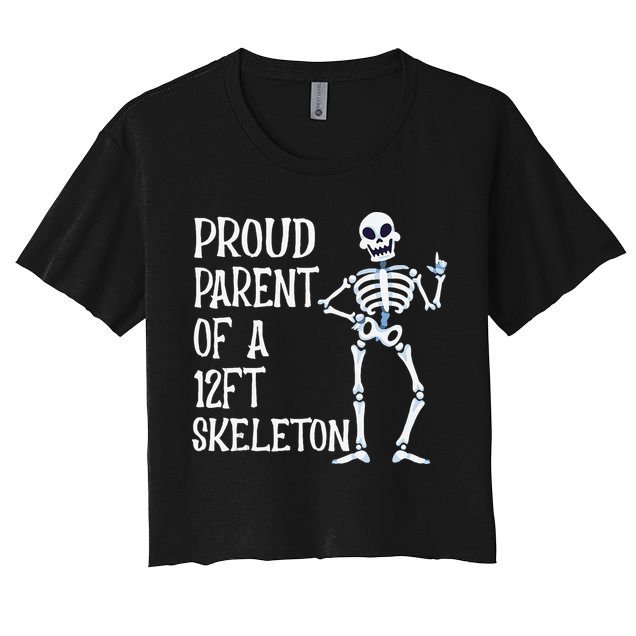 Proud Parent Of A 12 Foot Skeleton Funny Halloween Costume Crop Top