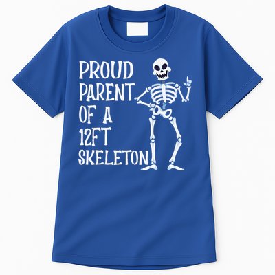 Proud Parent Of A 12 Foot Skeleton Funny Halloween Costume Tall T-Shirt