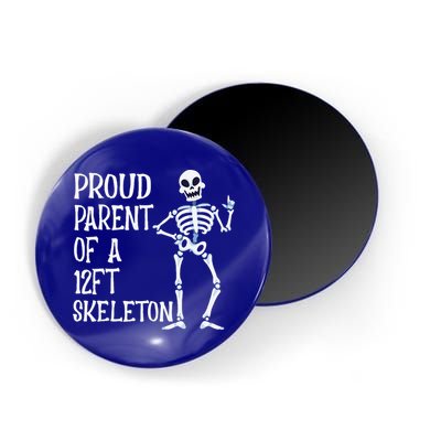 Proud Parent Of A 12 Foot Skeleton Funny Halloween Costume Magnet