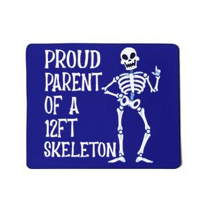 Proud Parent Of A 12 Foot Skeleton Funny Halloween Costume Mousepad