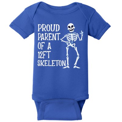 Proud Parent Of A 12 Foot Skeleton Funny Halloween Costume Baby Bodysuit