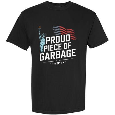 Proud Piece Of Garbage Funny Garbage Garment-Dyed Heavyweight T-Shirt