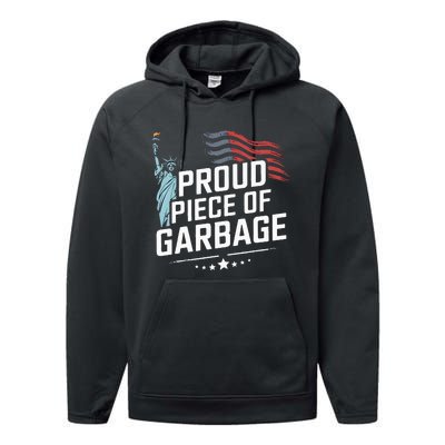 Proud Piece Of Garbage Funny Garbage Performance Fleece Hoodie