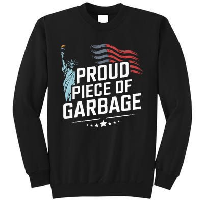 Proud Piece Of Garbage Funny Garbage Sweatshirt